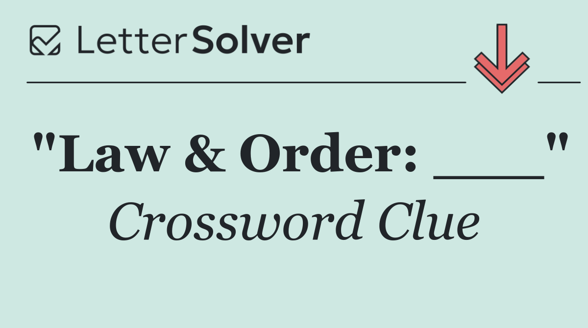 "Law & Order: ___"