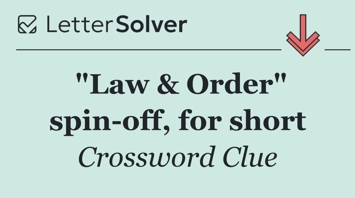 "Law & Order" spin off, for short