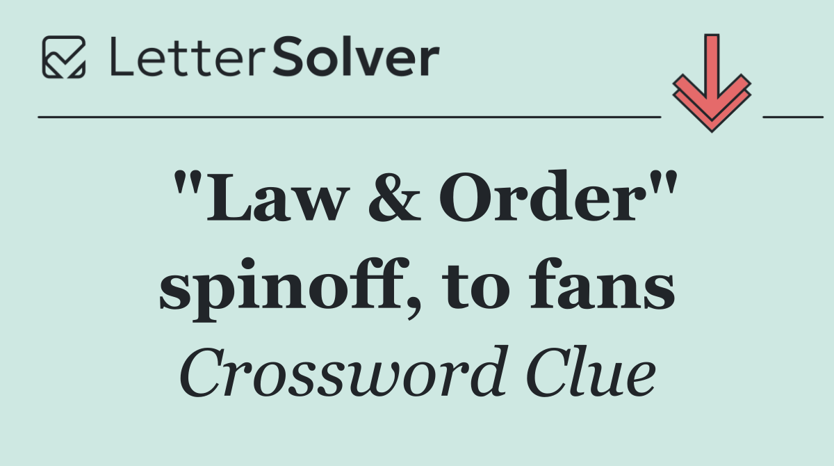 "Law & Order" spinoff, to fans
