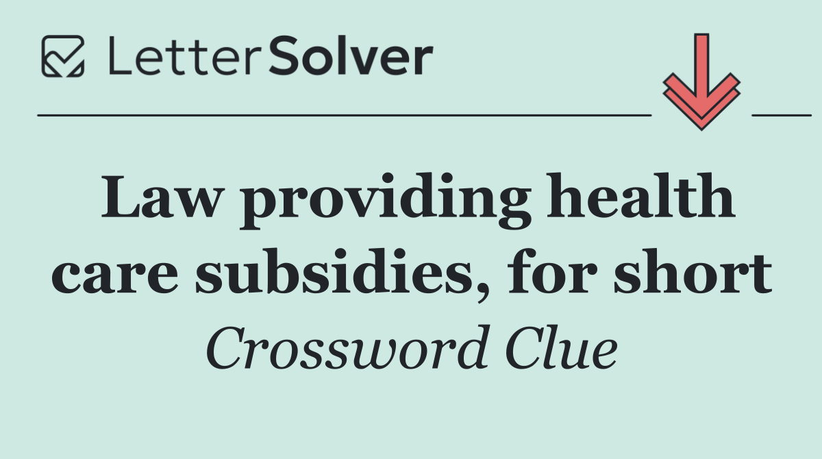 Law providing health care subsidies, for short