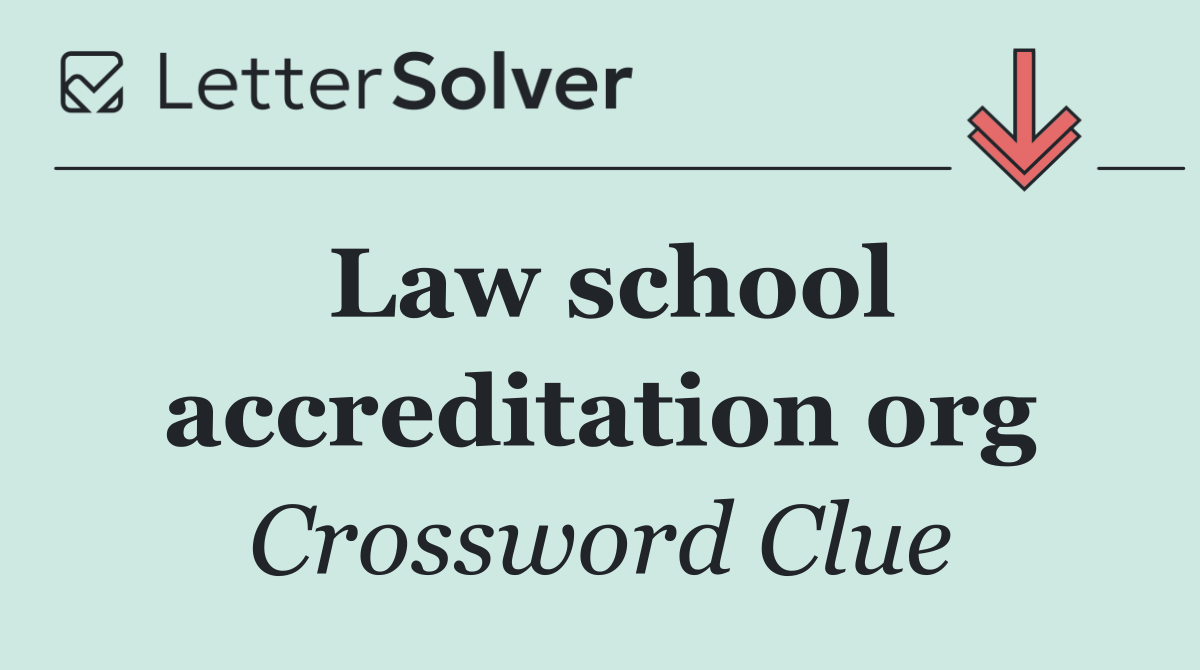 Law school accreditation org