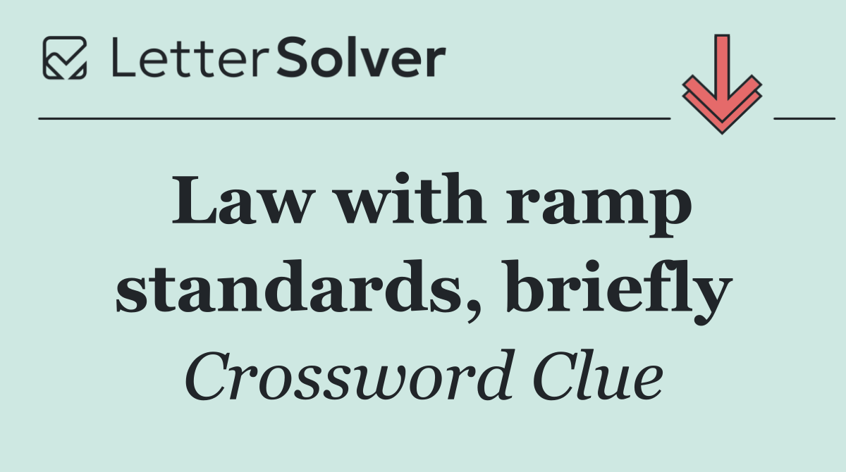 Law with ramp standards, briefly