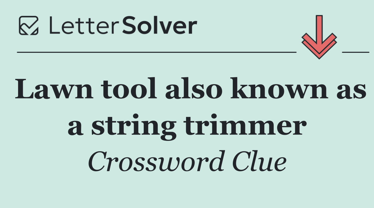 Lawn tool also known as a string trimmer