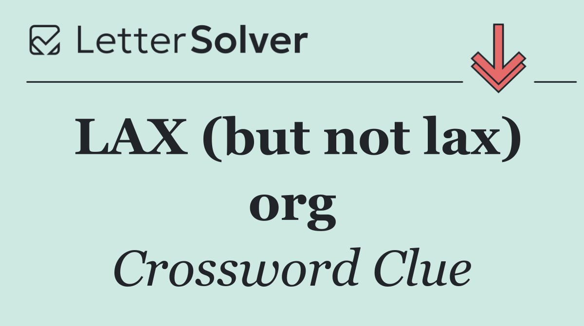 LAX (but not lax) org