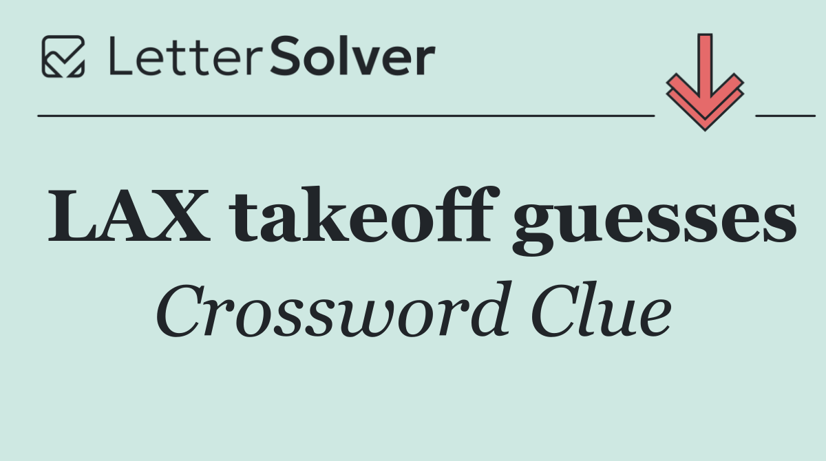 LAX takeoff guesses