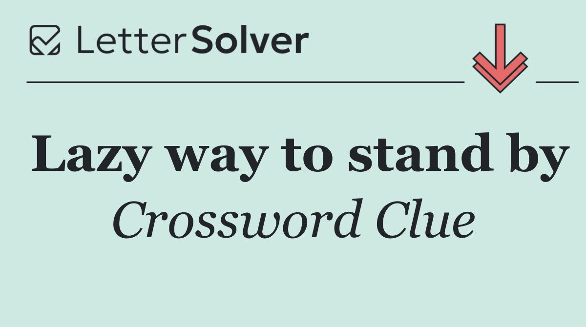 Lazy way to stand by
