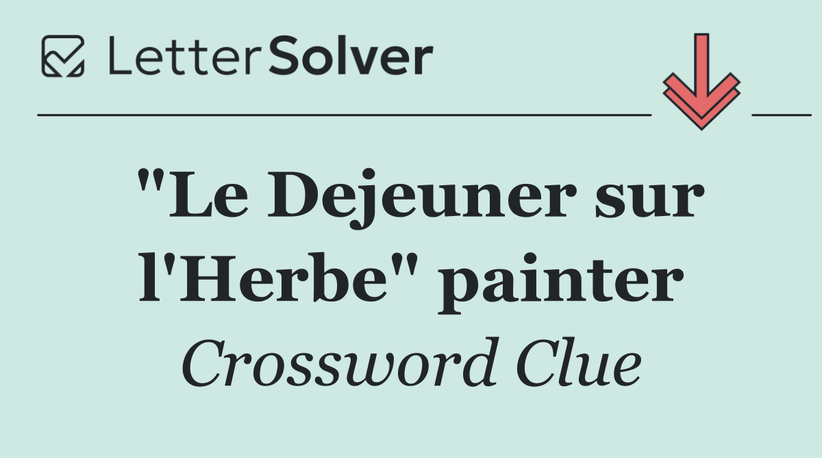 "Le Dejeuner sur l'Herbe" painter