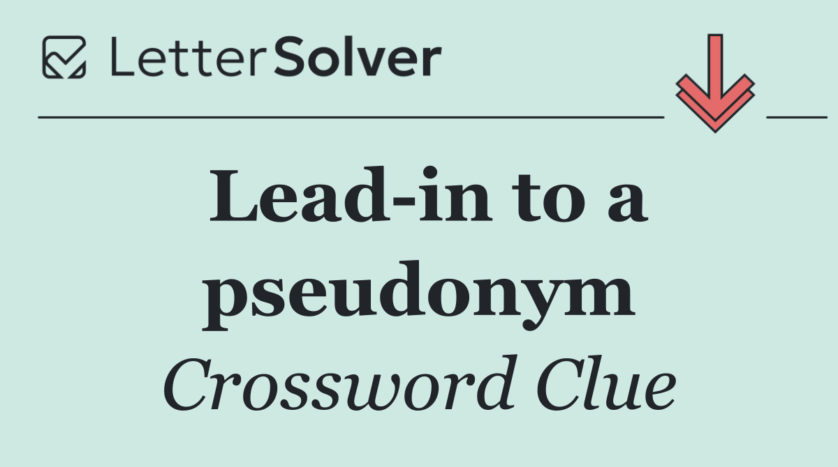 Lead in to a pseudonym