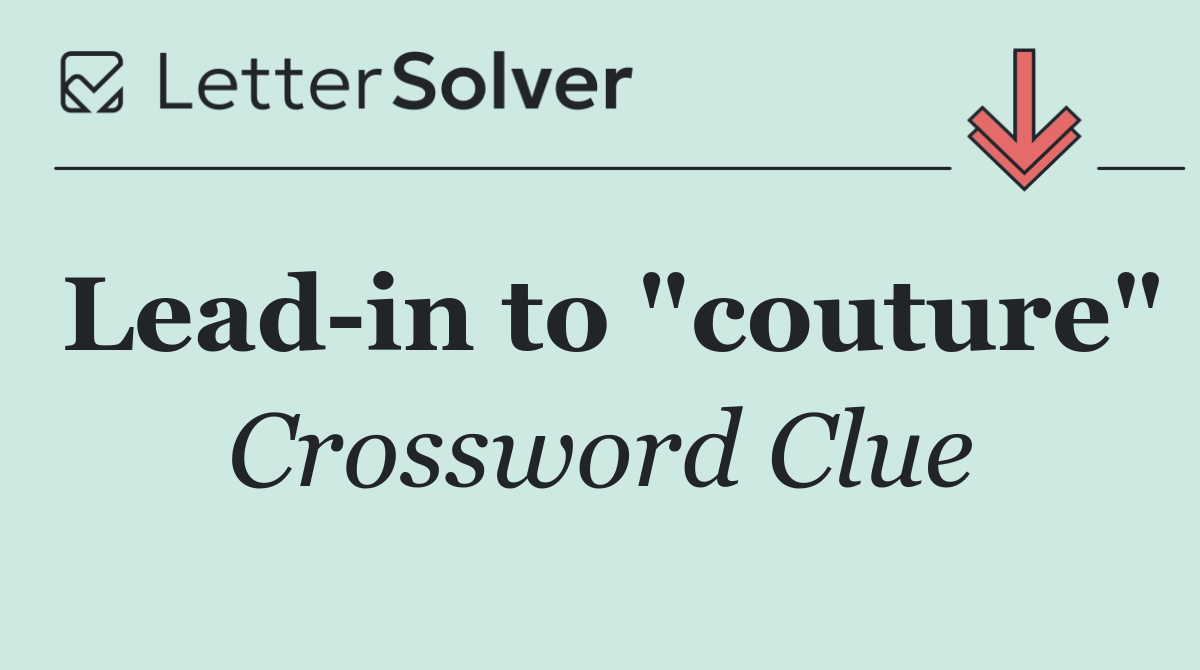 Lead in to "couture"