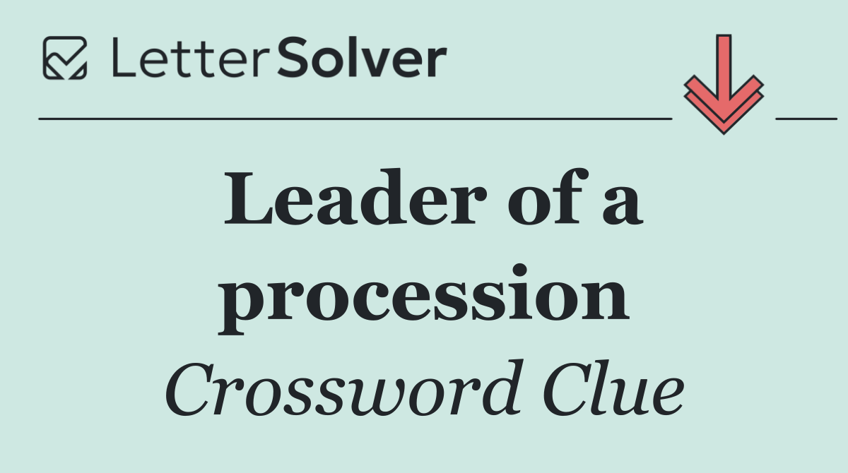 Leader of a procession