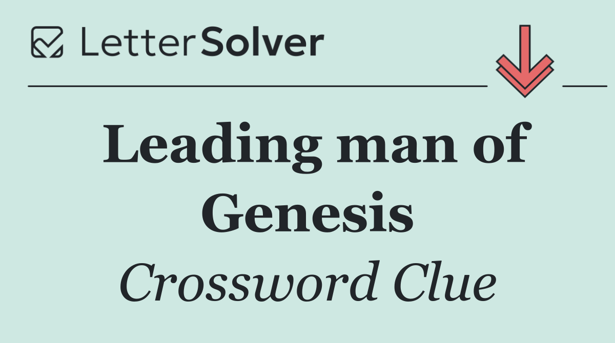 Leading man of Genesis