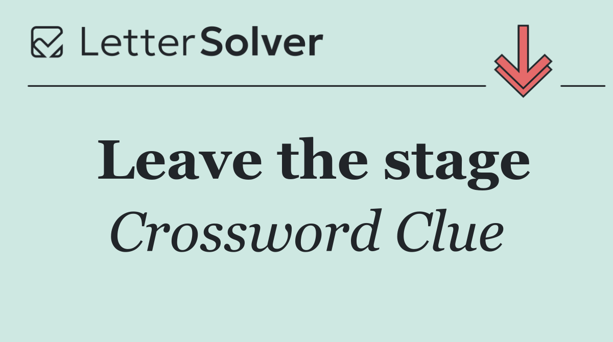 Leave the stage