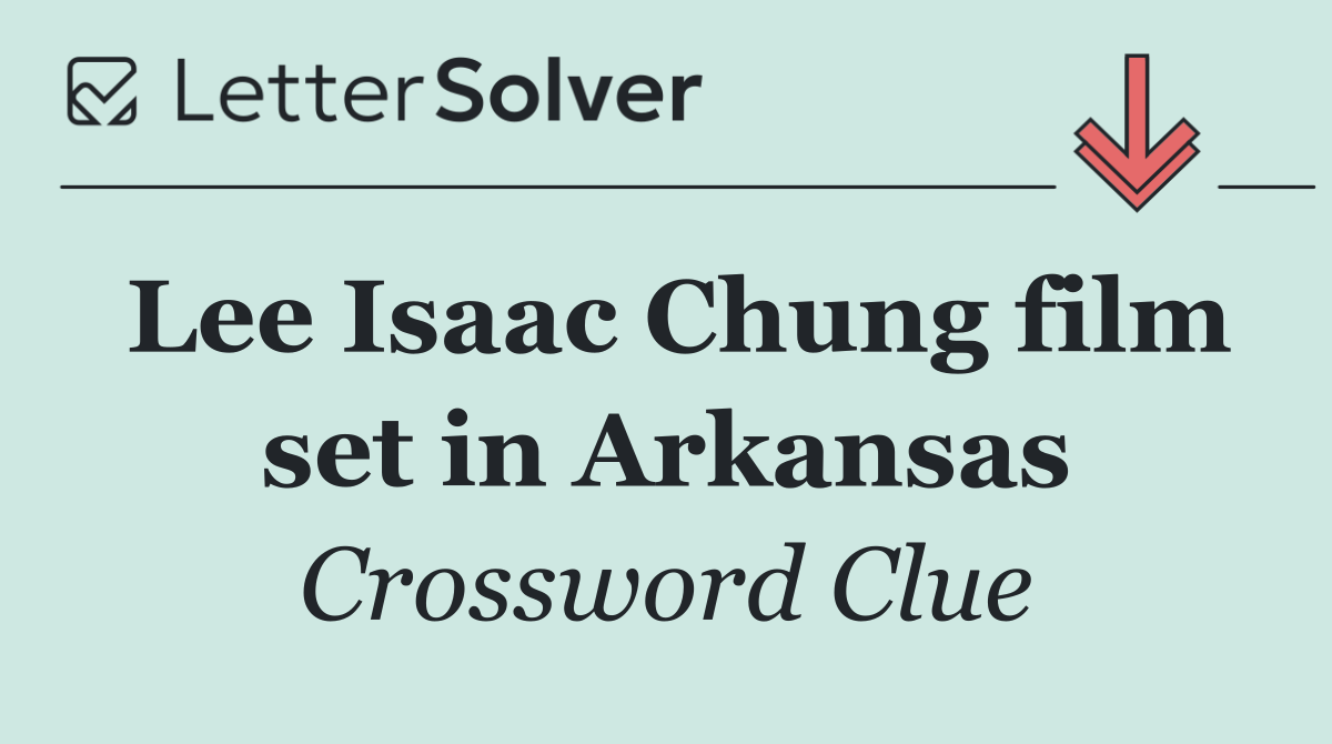 Lee Isaac Chung film set in Arkansas