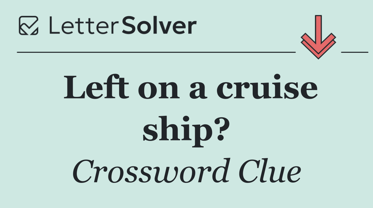 Left on a cruise ship?