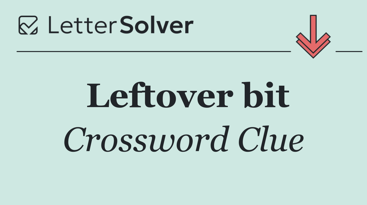 Leftover bit