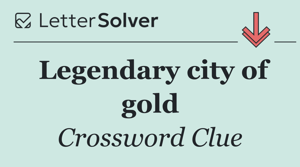 Legendary city of gold