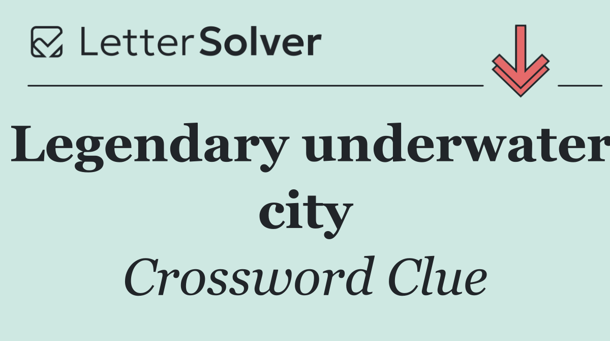 Legendary underwater city