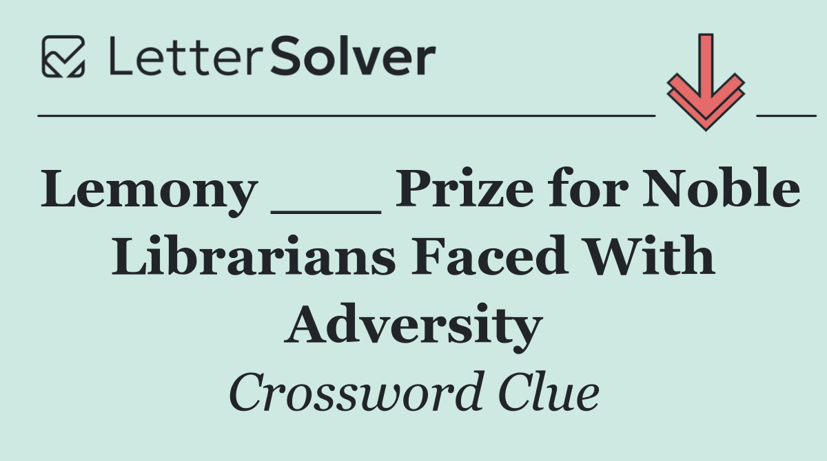 Lemony ___ Prize for Noble Librarians Faced With Adversity