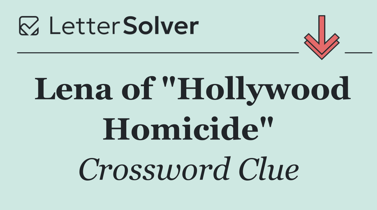 Lena of "Hollywood Homicide"