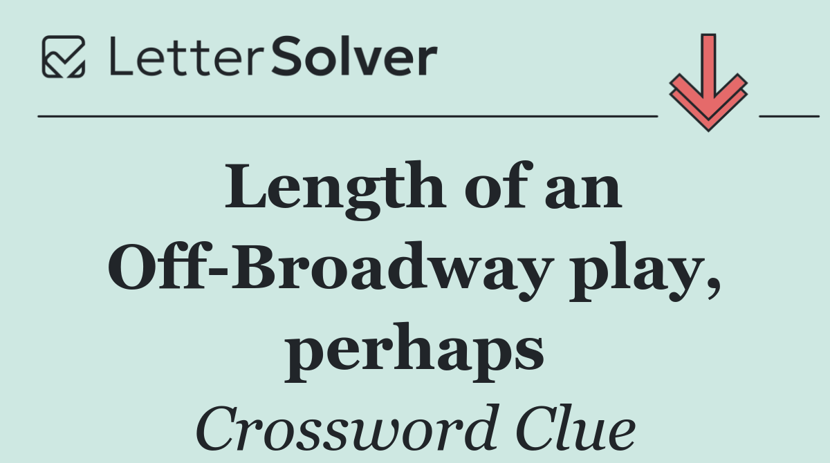 Length of an Off Broadway play, perhaps