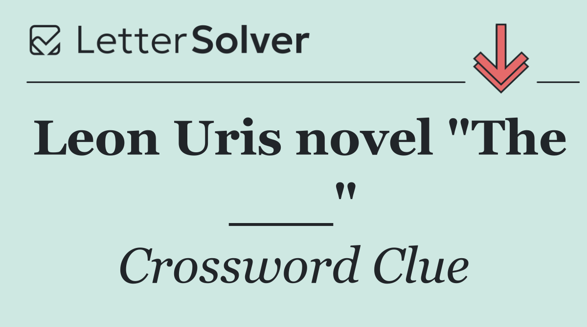 Leon Uris novel "The ___"