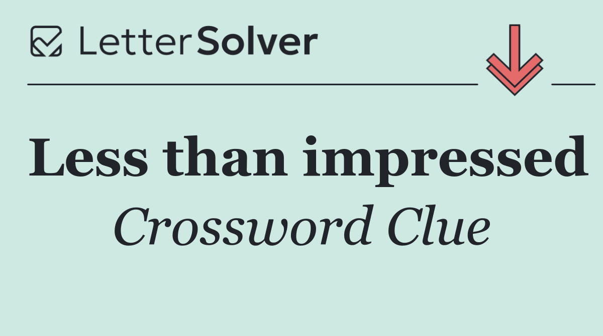 Less than impressed