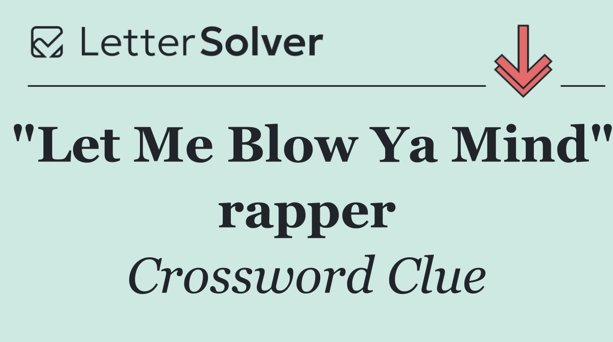 "Let Me Blow Ya Mind" rapper