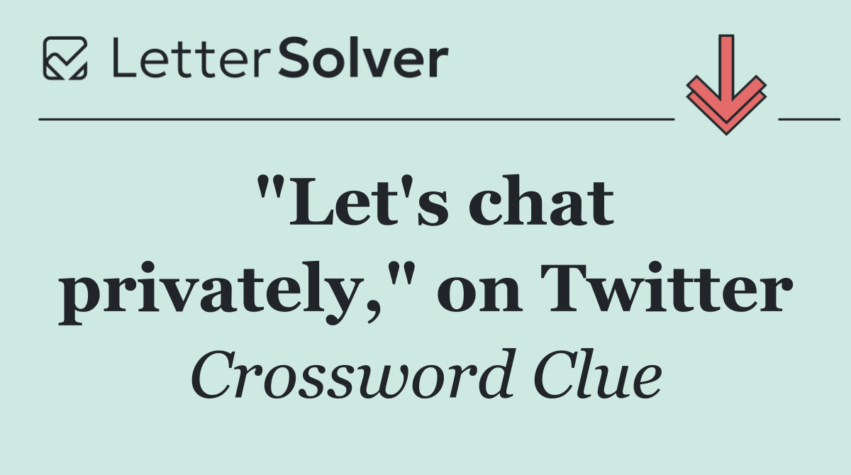 "Let's chat privately," on Twitter
