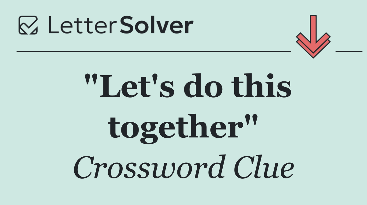 "Let's do this together"