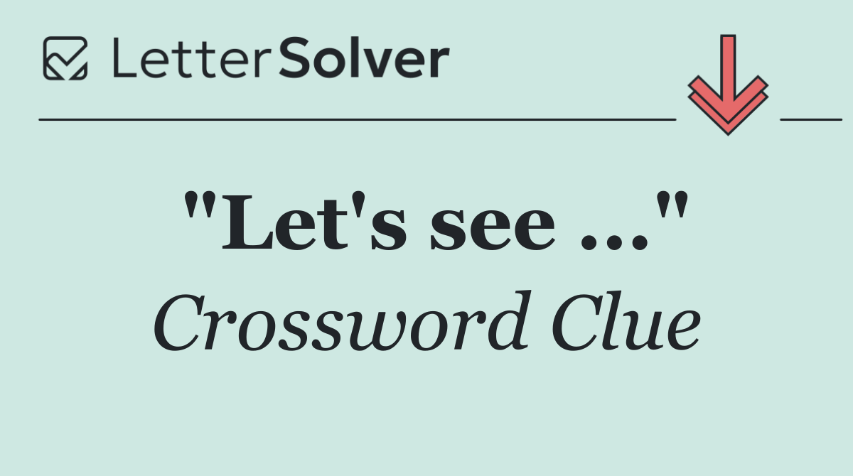 "Let's see ..."