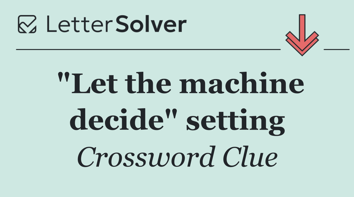"Let the machine decide" setting