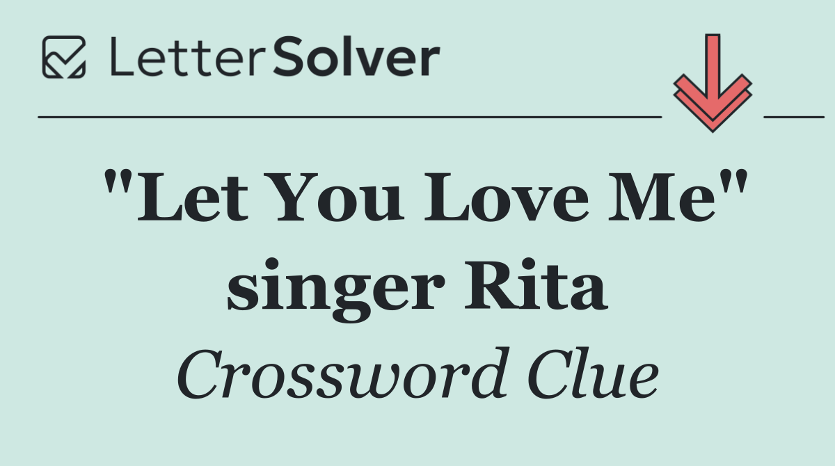 "Let You Love Me" singer Rita