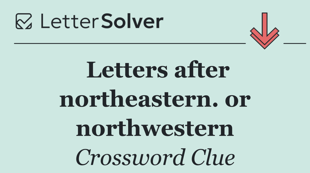 Letters after northeastern. or northwestern