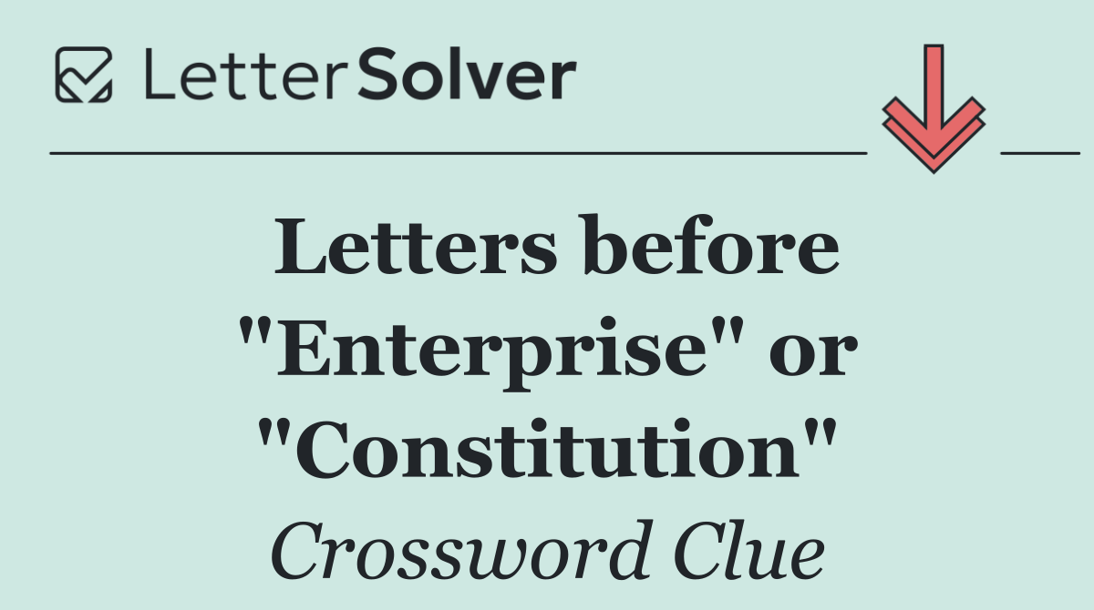 Letters before "Enterprise" or "Constitution"