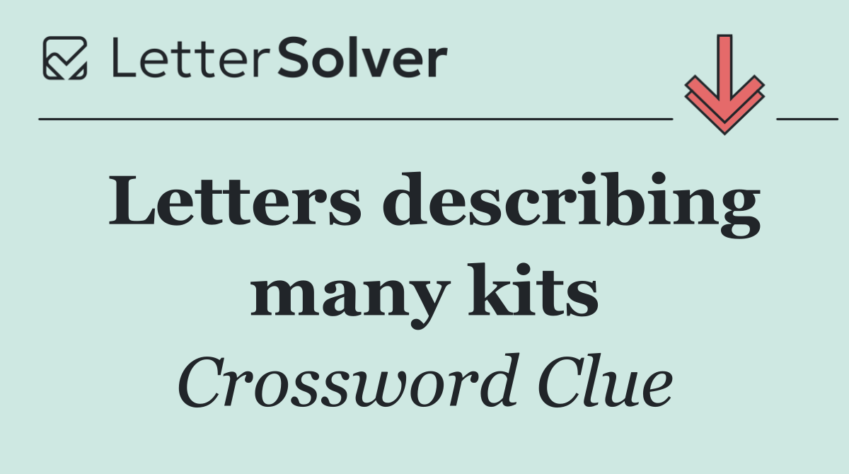 Letters describing many kits