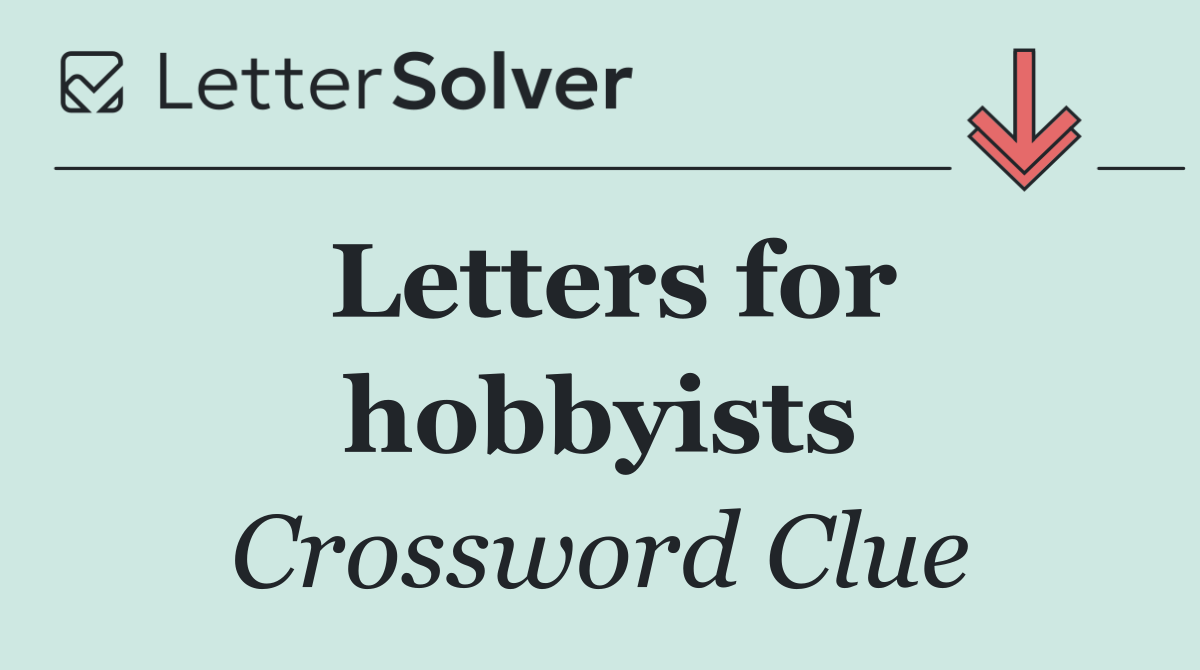 Letters for hobbyists