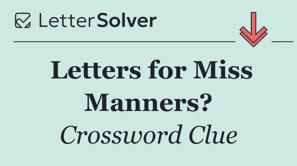 Letters for Miss Manners?