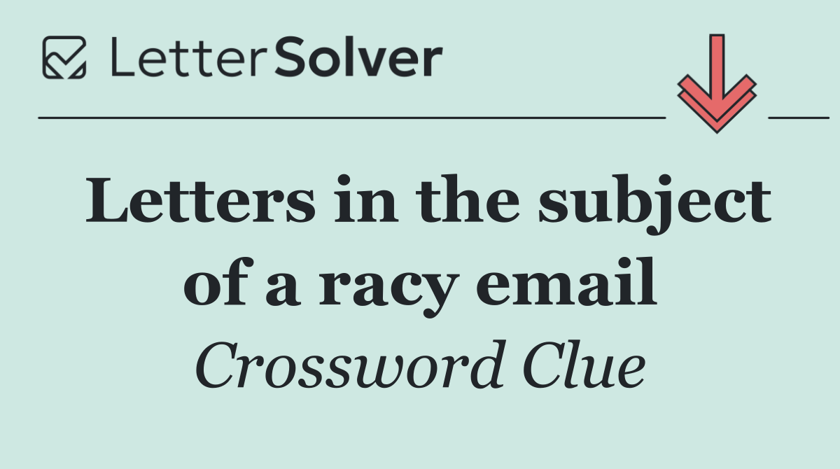 Letters in the subject of a racy email