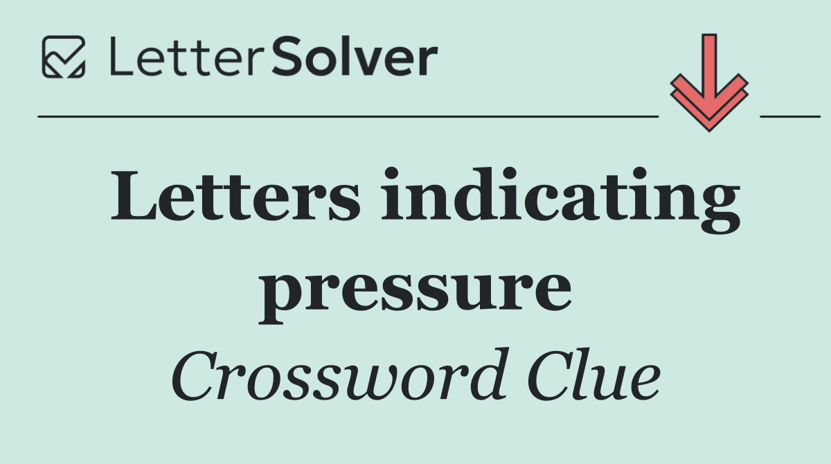 Letters indicating pressure