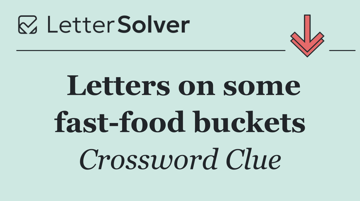 Letters on some fast food buckets