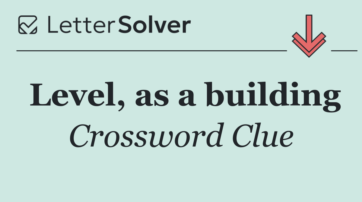 Level, as a building