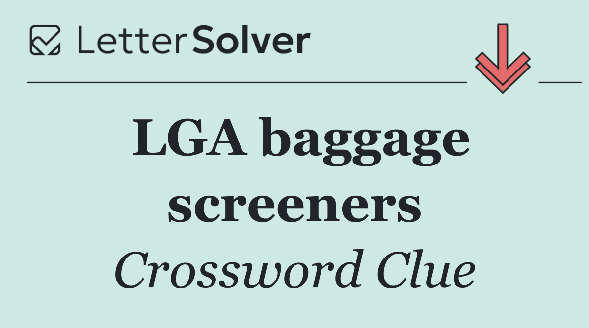 LGA baggage screeners