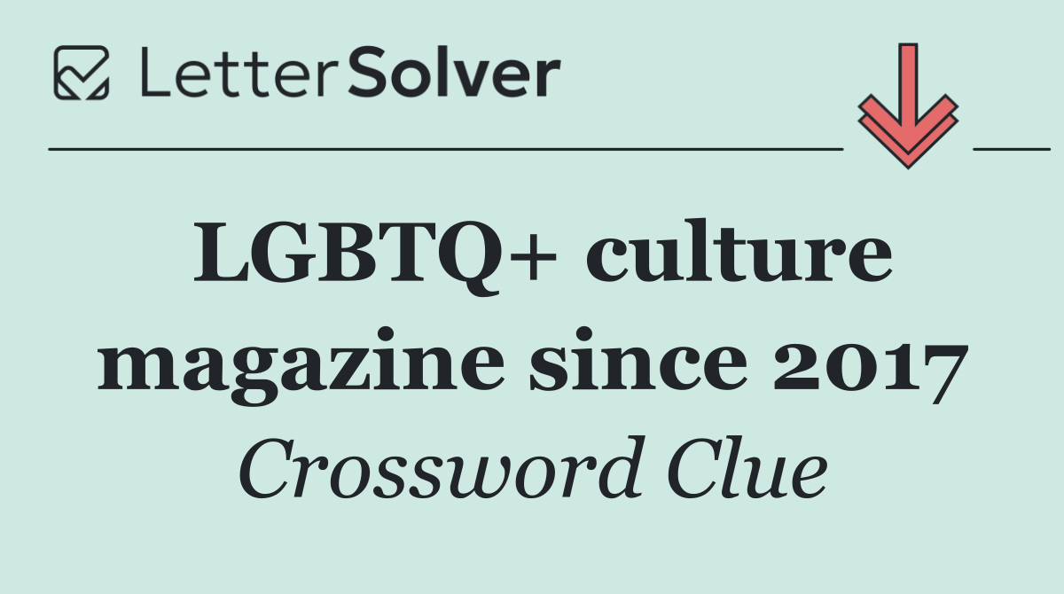LGBTQ+ culture magazine since 2017