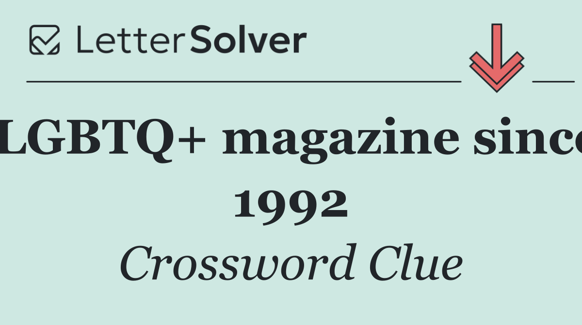 LGBTQ+ magazine since 1992