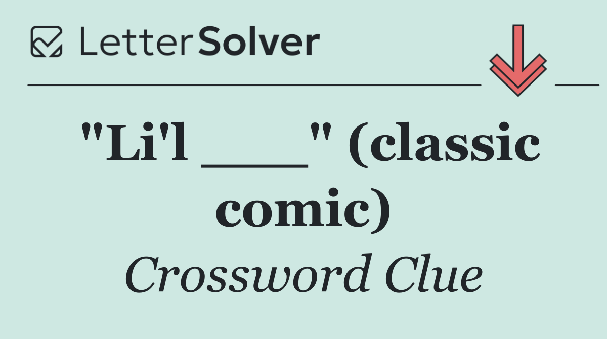 "Li'l ___" (classic comic)