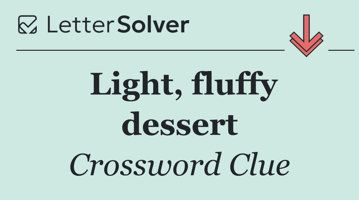Light, fluffy dessert