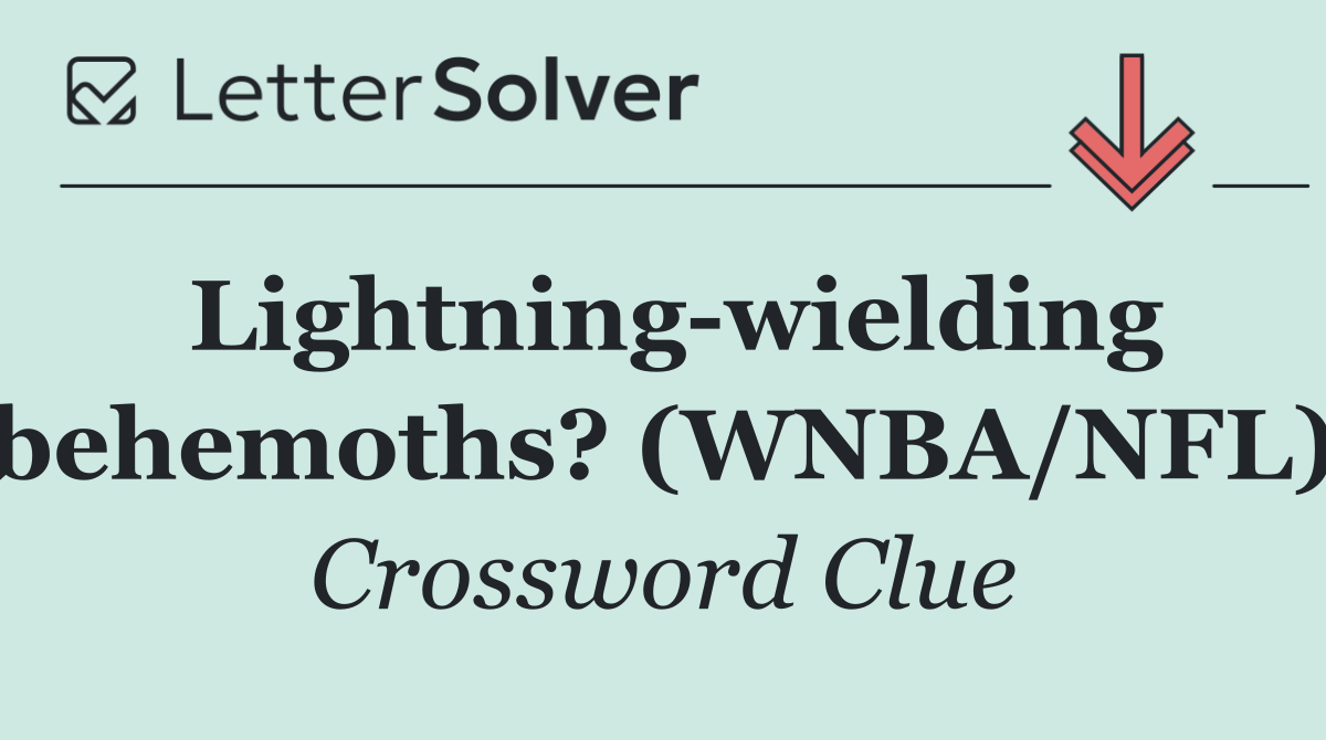 Lightning wielding behemoths? (WNBA/NFL)