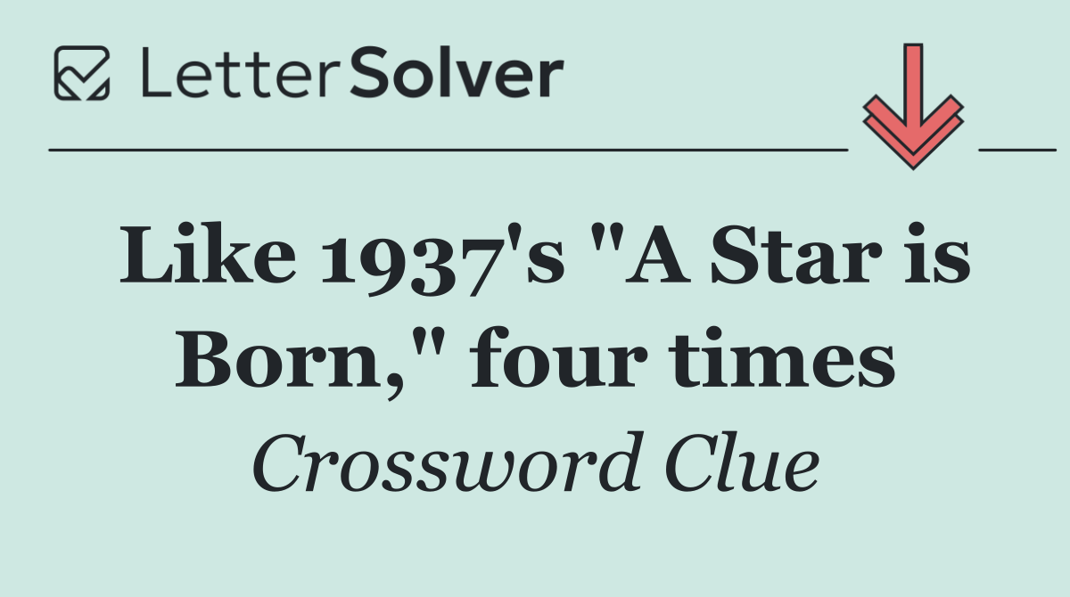 Like 1937's "A Star is Born," four times