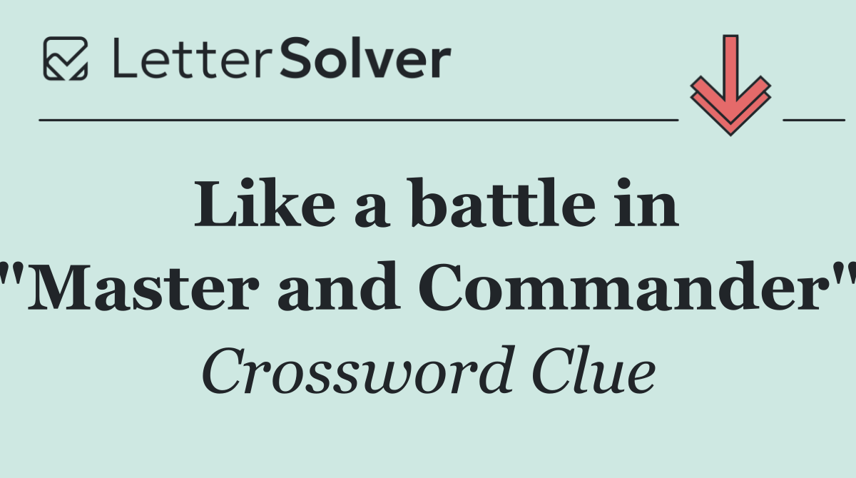 Like a battle in "Master and Commander"