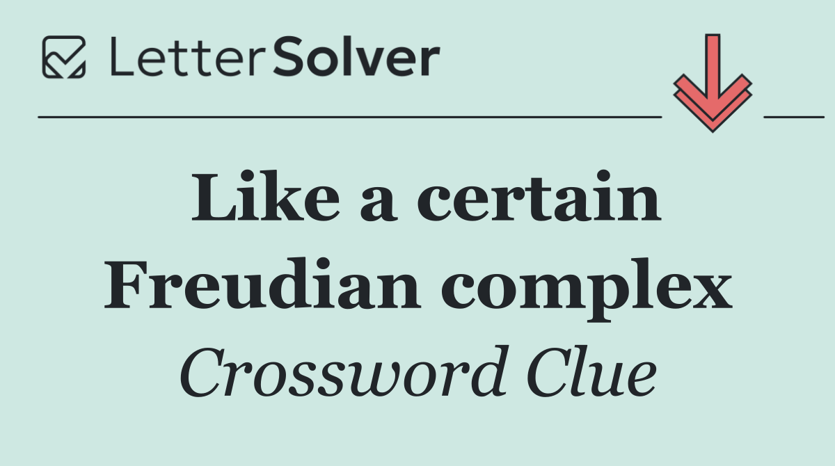 Like a certain Freudian complex
